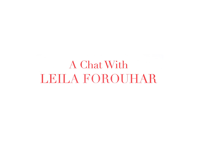 A Chat with Leila Forouhar